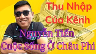 Chuyện Ngày Mai | Nguyễn Tiến - Cuộc Sống Ở Châu Phi | Youtube Trả Phí Cho Anh Là Bao Nhiêu ??