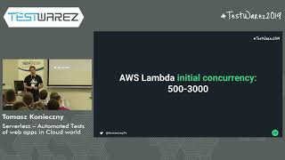 Testwarez 2019: Tomasz Konieczny - Automated Tests of web apps in Cloud world