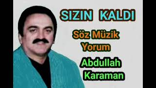 SIZIN KALDI - ABDULLAH KARAMAN