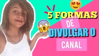 5 FORMAS DE DIVULGAR SEU CANAL | #ViihEnsinaAí