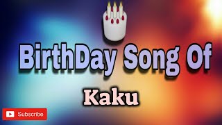 HAPPY BIRTHDAY Kaku / HBDKaku / BIRTHDAYSONGWITHNAME