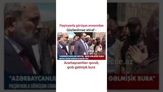 "Azerbaycanlilari qovub, qirib gelmisik bura" -- Pasinyan