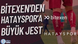 Bitexen’den anlamlı Hatayspor paylaşımı!