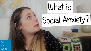 Social Anxiety (Social Phobia)