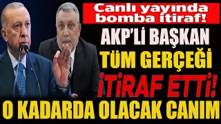 AKP'li Başkandan Canlı Yayında B*omba İtiraf.İşi Pervasızlığa Kadar Götürdüler…#sondakika