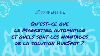 Qu'est ce que le Marketing automation et quels sont les avantages de la solution HubSpot ?