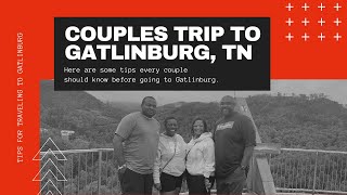 Couples Trip to Gatlinburg | Things to Do in Gatlinburg, Tennessee