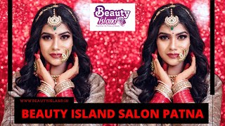 Beauty island Loreal Salon Patna| Bridal Makeup Artist in Patna| Best Bridal Makeup Artist in Patna