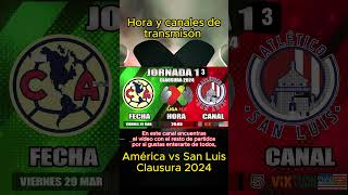 Horarios y Canales de Transmisión América vs San Luis. Jornada 13 🔥 Liga MX Clausura 2024.