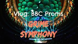 Vlog BBC Proms Grime Symphony