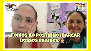 fomos ao postinho de nosso Bairro marcar os exames + indo no colégio da nossa filha🏫