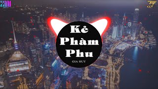 Kẻ Phàm Phu ( Remix ) - Gia Huy x ZIN Remix - Kẻ Phàm Phu Như Ta Không Cần Phủ Gấm Nhung