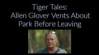 Tiger Tales  Allen Glover Vents About Park Before Leaving