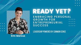 Ready Yet? Embracing Personal Growth for Entrepreneurial Success | Ep 295