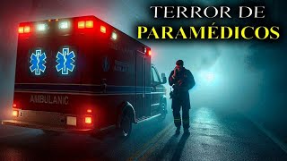 7 Relatos de TERROR de PARAMEDICOS en SERVICIO | Historias Reales