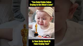 "Too Cute! Baby Fakes Crying to Get Mom's Love"