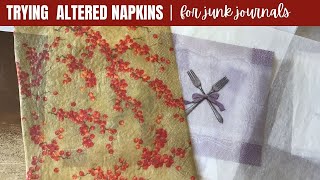 Altering Napkins For Junk Journals | My First Try