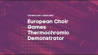 Customized Thermochromic Demonstrator for European Choir Games