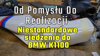 Od pomysłu do realizacji czyli, Niestandardowe siedzenie do BMW K1100