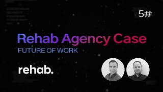 Rehab Agency  • Future of Work