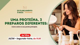 Uma proteína, 3 preparos diferentes: Como variar os seus pratos principais.