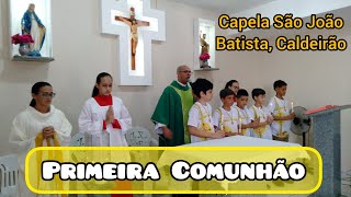 Primeira Comunhão - Capela São João Batista, Comunidade de Caldeirão