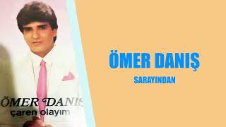 Ömer Danış - Sarayından