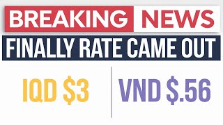 Iraqi Dinar 💥 Huge Announcement Vietnamese Dong Rate $3.56 & IQD $3 Today💥 Iraqi Dinar News Today