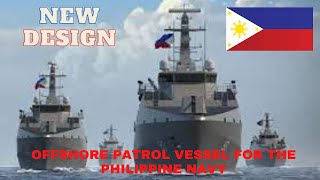 The Philippine Navy's, New Design of the Offshore Patrol Vessel