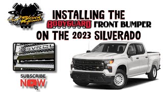 A Guide to installing the Bodyguard Bumper on a 2023 Chevy Silverado