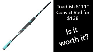 ROD REVIEW: 5'11" Toadfish Convict Rod