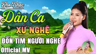 Kho Nhạc dân ca xứ Nghệ cực kỳ hay đốn tim người nghe | Hồng Năm