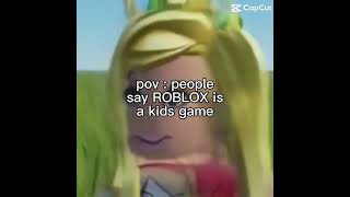 when people say ROBLOX is a kids game 😡😤