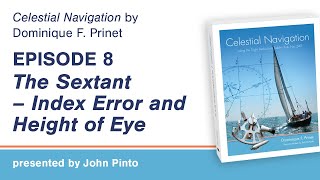 Celestial Navigation Episode 8: The Sextant  - Index Error and Height of Eye