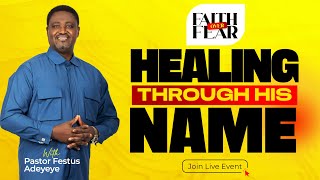 Healing Through His Name | Pastor Festus Adeyeye | ALCC Winners House