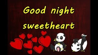 Good night sweetheart ❤️ 💕 Sweet Dreams 💕  For my special someone