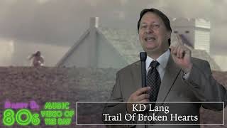 KD Lang  - Trail Of Broken Hearts - Barry D's 80's Music Video Of The Day