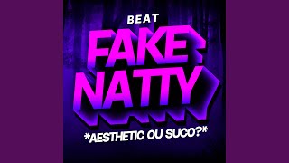 BEAT FAKE NATTY - AESTHETIC OU FAKE NATTY