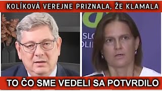 KOLÍKOVÁ VEREJNE PRIZNALA, ŽE KLAMALA. TO ČO SME VEDELI SA POTVRDILO.