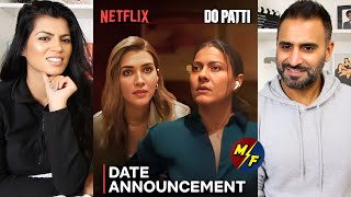 Do Patti | Kajol, Kriti Sanon | Netflix India | REACTION!