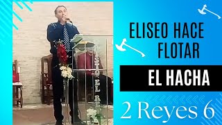 Eliseo hace flotar el hacha ▪️2 Reyes 6.1🔹 Predica Diácono Mariano Negrete