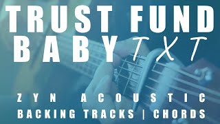 TRUST FUND BABY - TXT | Acoustic Karaoke | Chords