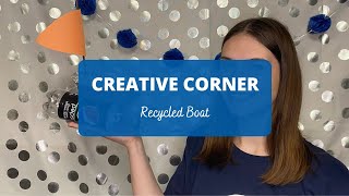 Creative Corner: Recycled Boat