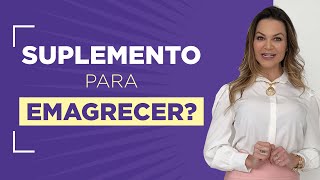 Suplemento para emagrecer?