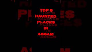 Top 6 Haunted places in Assam#absays#spookytales#assam#viral#horrorshorts#horrorstory#hauntedpalace