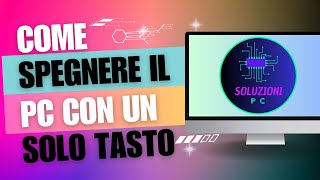 Come spegnere il pc con un solo tasto