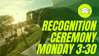 Recognition Ceremony - Monday, 3:30