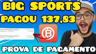 BIG SPORTS PAGOU R$137,83 REAIS NA HORA! APLICATIVO BIG SPORTS PROVA DE PAGAMENTO