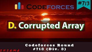 D - Corrupted Array | Codeforces Round #713 (Div. 3) | Hindi Video Editorial | sKSama