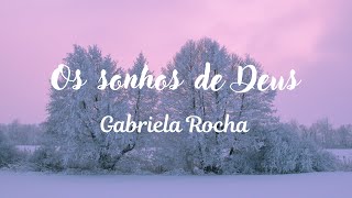 Os sonhos de Deus (Gabriela Rocha)